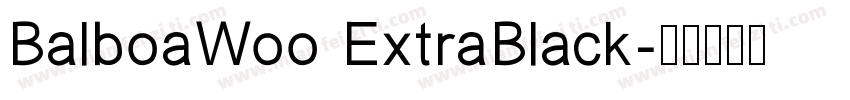 BalboaWoo ExtraBlack字体转换